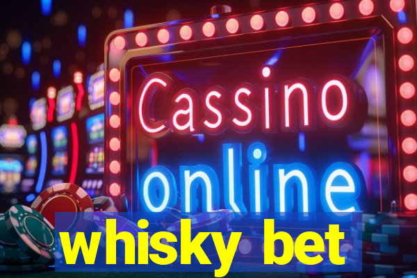 whisky bet